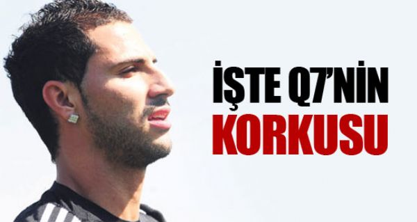 te Q7'nin korkusu